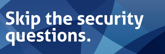 Skip the security questions. Skip the security questions.